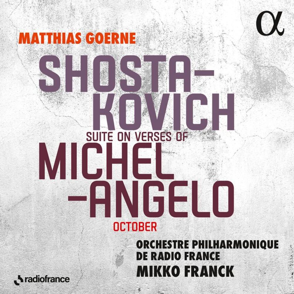 Matthias Goerne - Shostakovich: Suite on Verses of Michelangelo; October